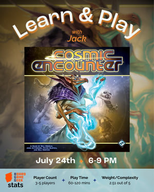 Learn & Play Cosmic Encounter July